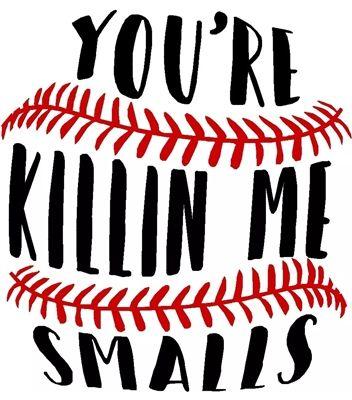 You're killin me smalls 14x17